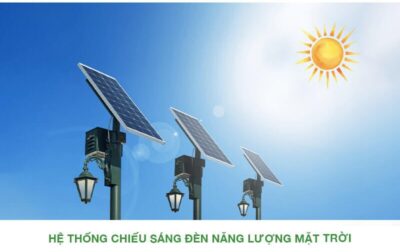 Hệ thống chiếu sáng đèn năng lượng mặt trời – Giải pháp chiếu sáng tiết kiệm và hiện đại